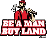 Be A Man Buy Land