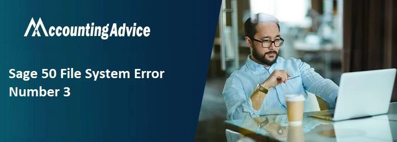 Fix Sage 50 Error 3 File System Error