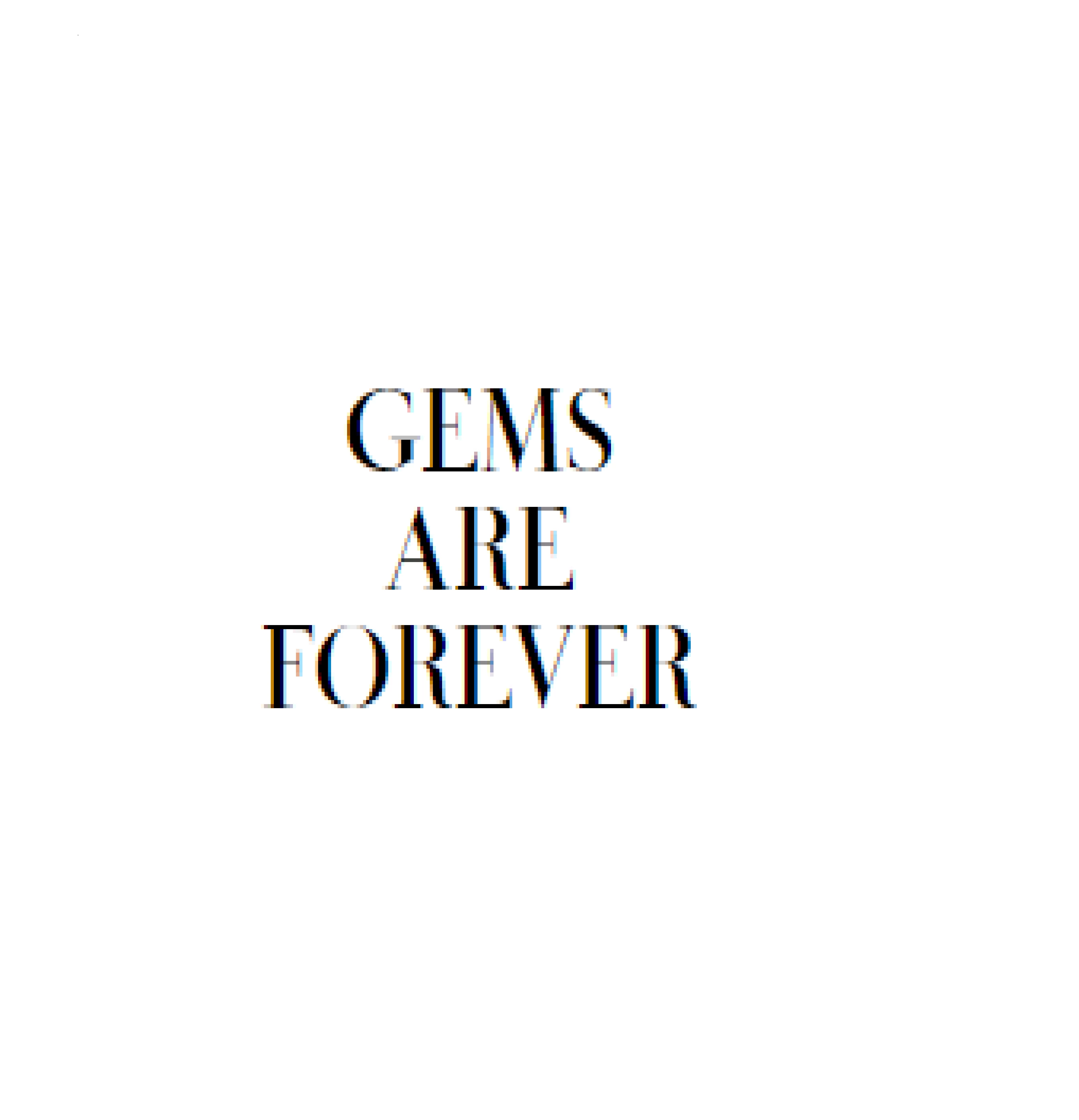 Gems Are Forever