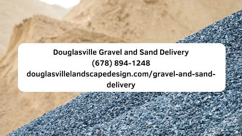 Douglasville Gravel and Sand Delivery